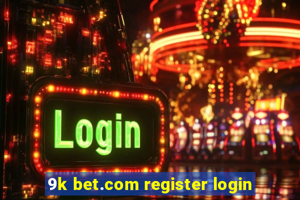 9k bet.com register login